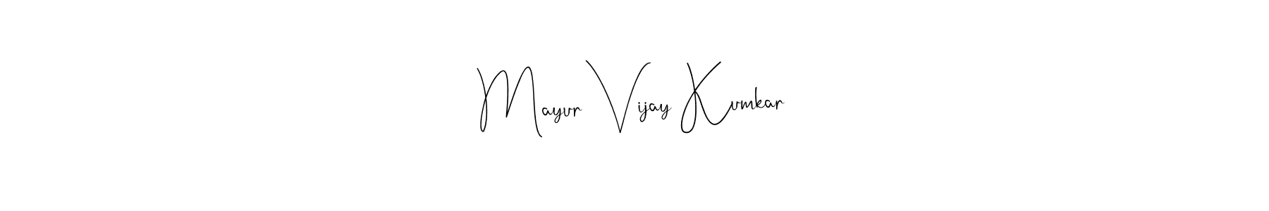 Mayur Vijay Kumkar stylish signature style. Best Handwritten Sign (Andilay-7BmLP) for my name. Handwritten Signature Collection Ideas for my name Mayur Vijay Kumkar. Mayur Vijay Kumkar signature style 4 images and pictures png