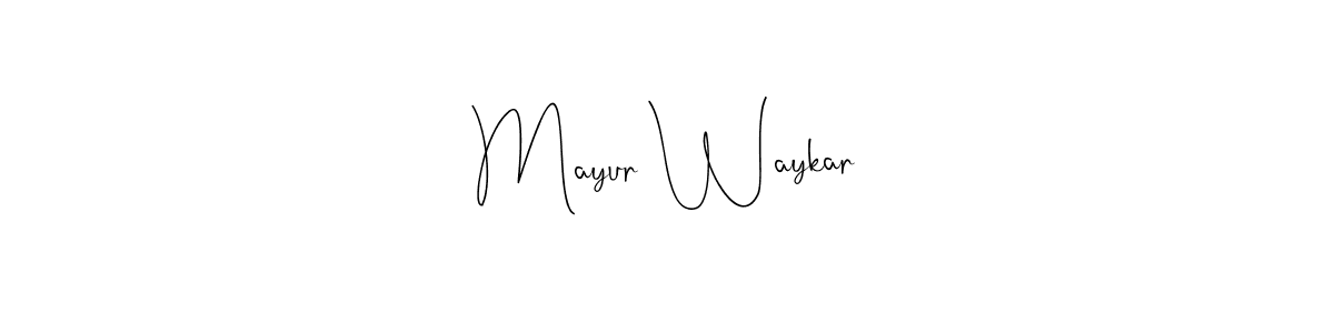 Create a beautiful signature design for name Mayur Waykar. With this signature (Andilay-7BmLP) fonts, you can make a handwritten signature for free. Mayur Waykar signature style 4 images and pictures png
