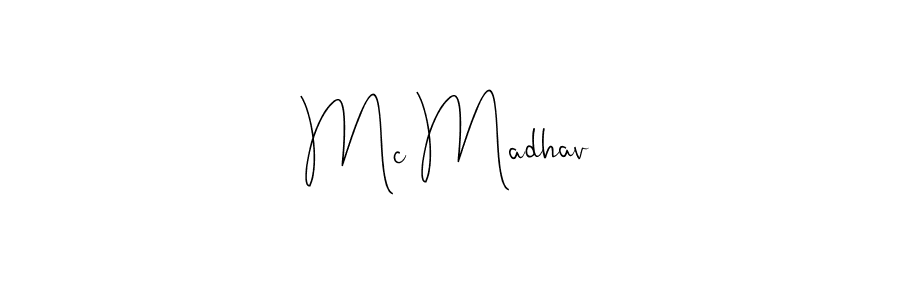 How to make Mc Madhav signature? Andilay-7BmLP is a professional autograph style. Create handwritten signature for Mc Madhav name. Mc Madhav signature style 4 images and pictures png
