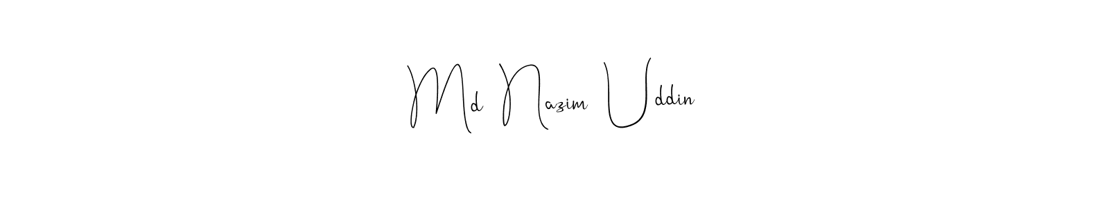 Make a beautiful signature design for name Md  Nazim  Uddin. With this signature (Andilay-7BmLP) style, you can create a handwritten signature for free. Md  Nazim  Uddin signature style 4 images and pictures png