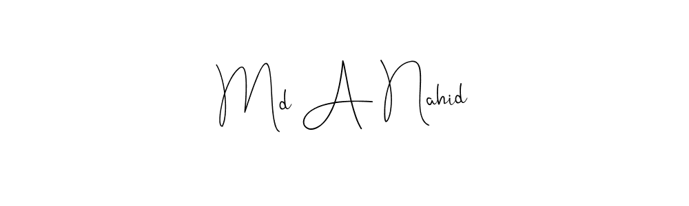 How to make Md A Nahid signature? Andilay-7BmLP is a professional autograph style. Create handwritten signature for Md A Nahid name. Md A Nahid signature style 4 images and pictures png