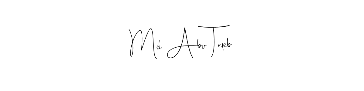 How to make Md Abu Teleb signature? Andilay-7BmLP is a professional autograph style. Create handwritten signature for Md Abu Teleb name. Md Abu Teleb signature style 4 images and pictures png