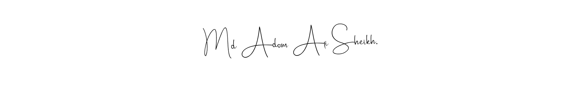 Also we have Md Adom Ali Sheikh. name is the best signature style. Create professional handwritten signature collection using Andilay-7BmLP autograph style. Md Adom Ali Sheikh. signature style 4 images and pictures png