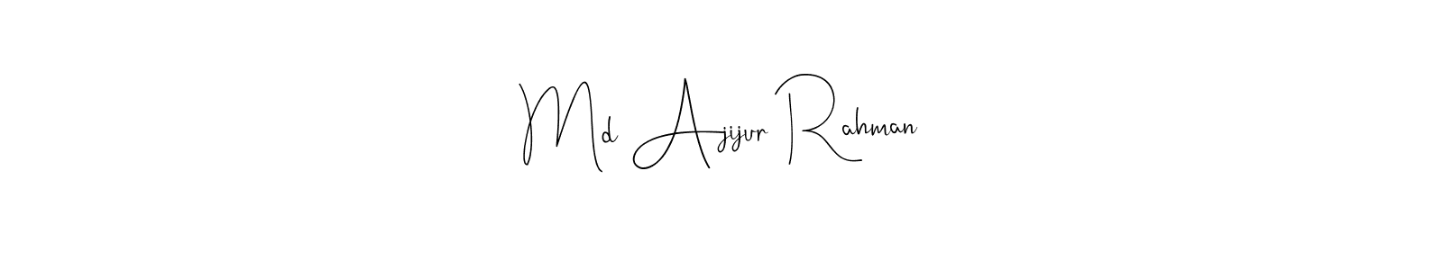 How to make Md Ajijur Rahman signature? Andilay-7BmLP is a professional autograph style. Create handwritten signature for Md Ajijur Rahman name. Md Ajijur Rahman signature style 4 images and pictures png