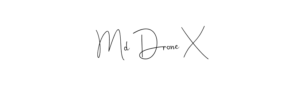 How to make Md Drone X signature? Andilay-7BmLP is a professional autograph style. Create handwritten signature for Md Drone X name. Md Drone X signature style 4 images and pictures png