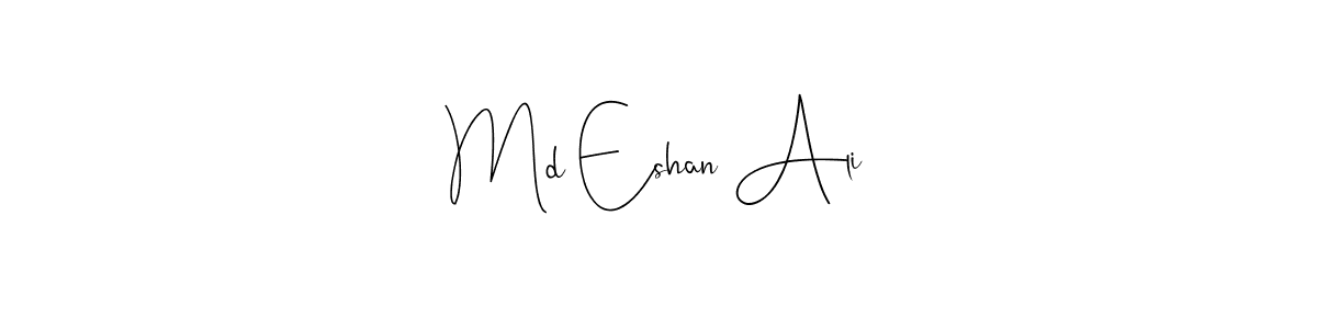 Make a beautiful signature design for name Md Eshan Ali. With this signature (Andilay-7BmLP) style, you can create a handwritten signature for free. Md Eshan Ali signature style 4 images and pictures png