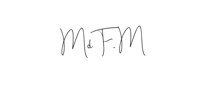 Use a signature maker to create a handwritten signature online. With this signature software, you can design (Andilay-7BmLP) your own signature for name Md F. M. Md F. M signature style 4 images and pictures png