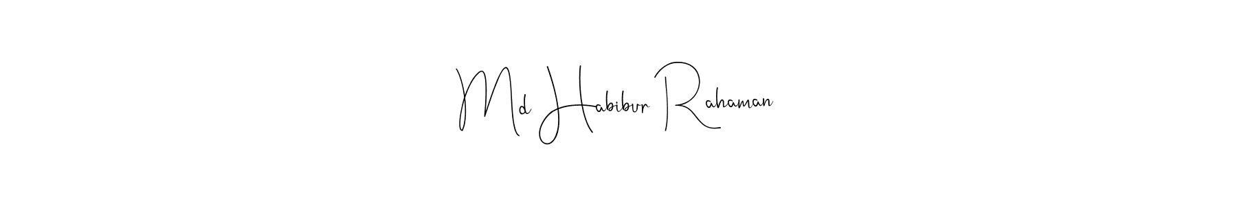 How to make Md Habibur Rahaman signature? Andilay-7BmLP is a professional autograph style. Create handwritten signature for Md Habibur Rahaman name. Md Habibur Rahaman signature style 4 images and pictures png