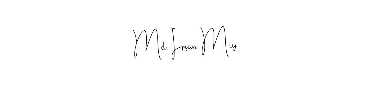 Make a short Md Irfan Miy signature style. Manage your documents anywhere anytime using Andilay-7BmLP. Create and add eSignatures, submit forms, share and send files easily. Md Irfan Miy signature style 4 images and pictures png