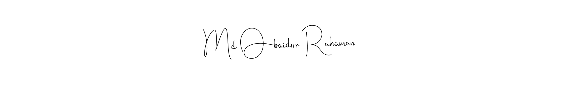 Design your own signature with our free online signature maker. With this signature software, you can create a handwritten (Andilay-7BmLP) signature for name Md Obaidur Rahaman. Md Obaidur Rahaman signature style 4 images and pictures png