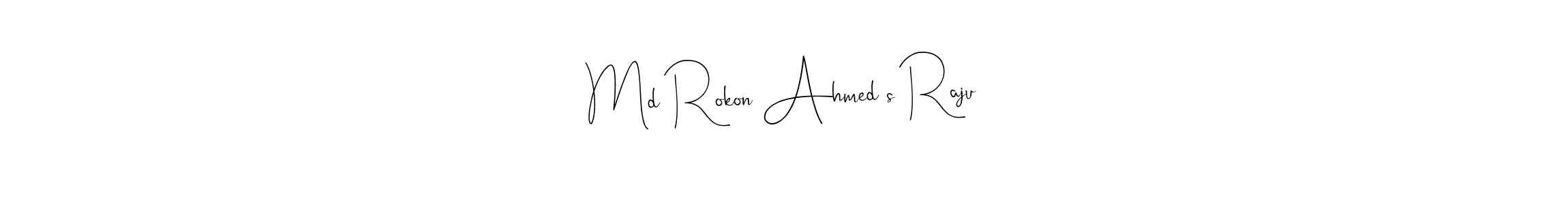 Make a beautiful signature design for name Md Rokon Ahmed’s Raju. With this signature (Andilay-7BmLP) style, you can create a handwritten signature for free. Md Rokon Ahmed’s Raju signature style 4 images and pictures png