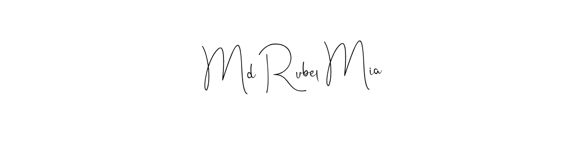 Make a short Md Rubel Mia signature style. Manage your documents anywhere anytime using Andilay-7BmLP. Create and add eSignatures, submit forms, share and send files easily. Md Rubel Mia signature style 4 images and pictures png