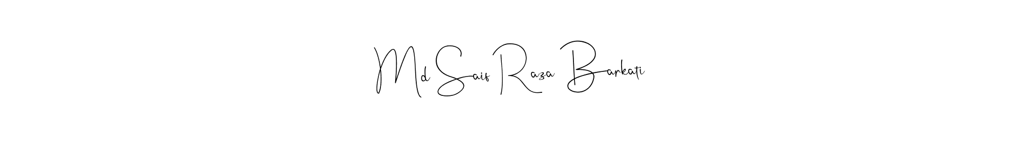 Make a beautiful signature design for name Md Saif Raza Barkati. With this signature (Andilay-7BmLP) style, you can create a handwritten signature for free. Md Saif Raza Barkati signature style 4 images and pictures png