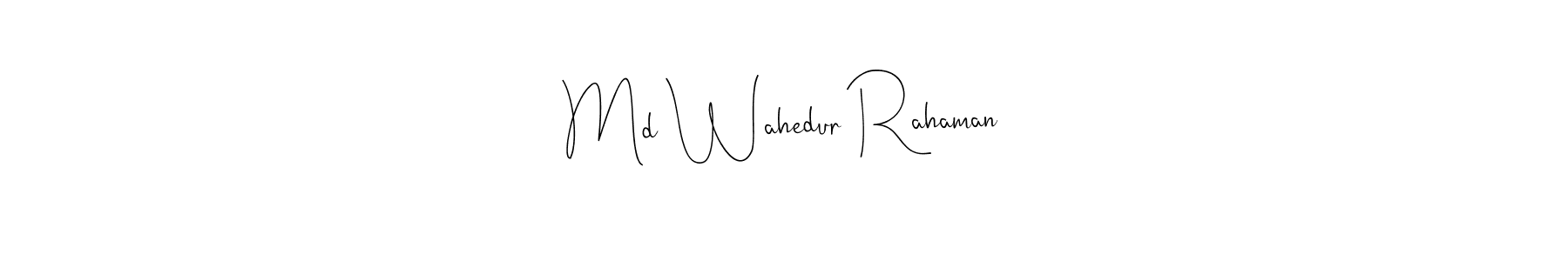 Also we have Md Wahedur Rahaman name is the best signature style. Create professional handwritten signature collection using Andilay-7BmLP autograph style. Md Wahedur Rahaman signature style 4 images and pictures png