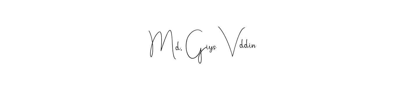 How to make Md. Giys Vddin signature? Andilay-7BmLP is a professional autograph style. Create handwritten signature for Md. Giys Vddin name. Md. Giys Vddin signature style 4 images and pictures png