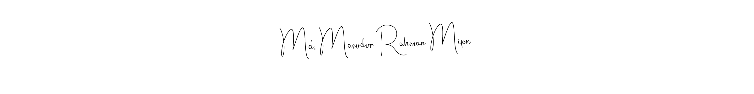 Make a beautiful signature design for name Md. Masudur Rahman Milon. With this signature (Andilay-7BmLP) style, you can create a handwritten signature for free. Md. Masudur Rahman Milon signature style 4 images and pictures png