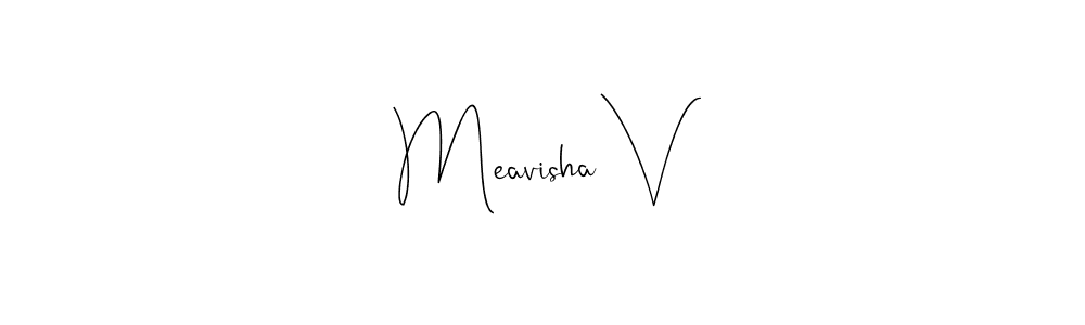 Design your own signature with our free online signature maker. With this signature software, you can create a handwritten (Andilay-7BmLP) signature for name Meavisha V. Meavisha V signature style 4 images and pictures png