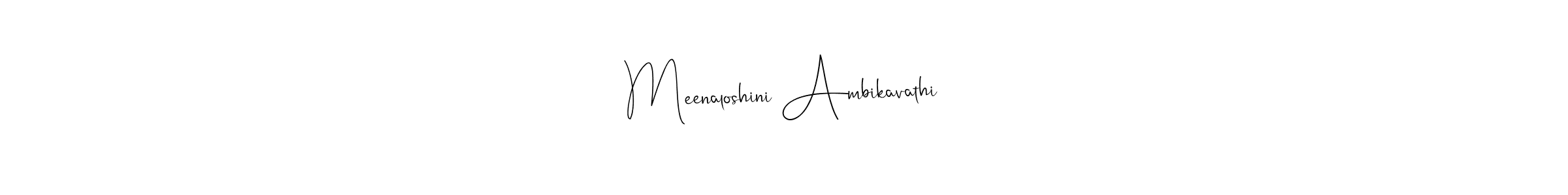Make a beautiful signature design for name Meenaloshini Ambikavathi. With this signature (Andilay-7BmLP) style, you can create a handwritten signature for free. Meenaloshini Ambikavathi signature style 4 images and pictures png