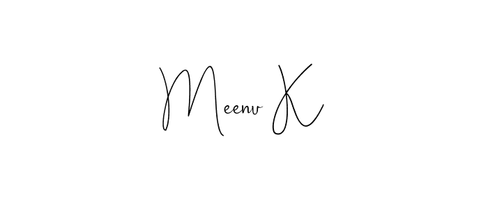 It looks lik you need a new signature style for name Meenu K. Design unique handwritten (Andilay-7BmLP) signature with our free signature maker in just a few clicks. Meenu K signature style 4 images and pictures png