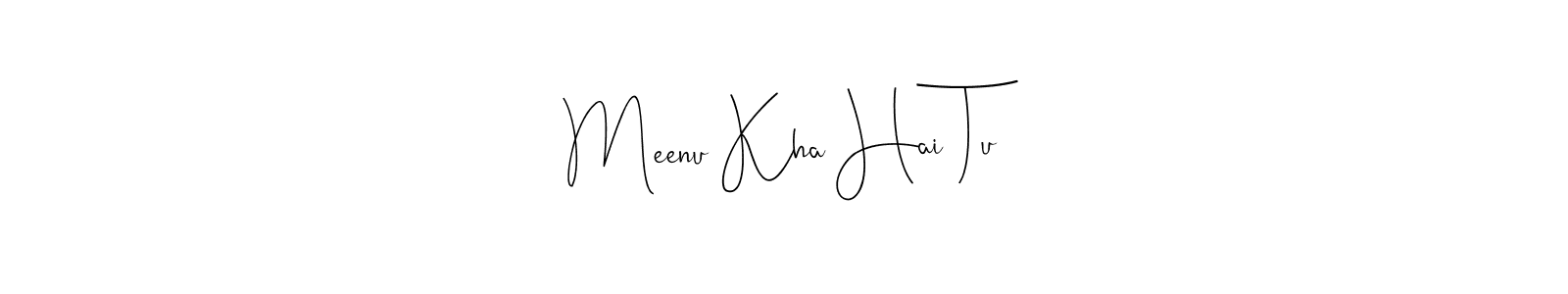 Similarly Andilay-7BmLP is the best handwritten signature design. Signature creator online .You can use it as an online autograph creator for name Meenu Kha Hai Tu. Meenu Kha Hai Tu signature style 4 images and pictures png