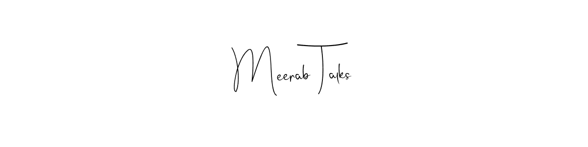 Make a short Meerab Talks signature style. Manage your documents anywhere anytime using Andilay-7BmLP. Create and add eSignatures, submit forms, share and send files easily. Meerab Talks signature style 4 images and pictures png