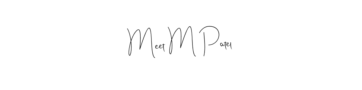 Create a beautiful signature design for name Meet M Patel. With this signature (Andilay-7BmLP) fonts, you can make a handwritten signature for free. Meet M Patel signature style 4 images and pictures png