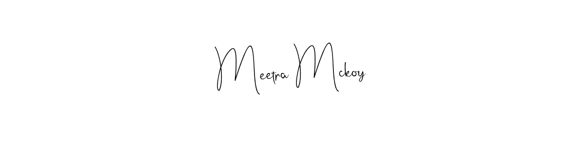Make a beautiful signature design for name Meetra Mckoy. With this signature (Andilay-7BmLP) style, you can create a handwritten signature for free. Meetra Mckoy signature style 4 images and pictures png