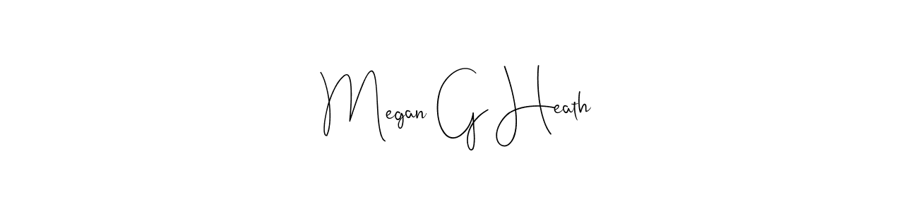 Make a beautiful signature design for name Megan G Heath. With this signature (Andilay-7BmLP) style, you can create a handwritten signature for free. Megan G Heath signature style 4 images and pictures png