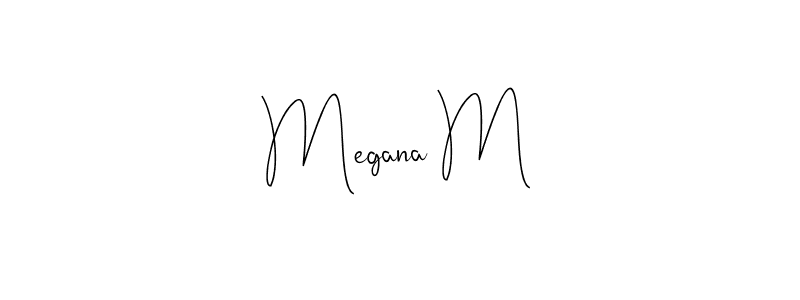 Design your own signature with our free online signature maker. With this signature software, you can create a handwritten (Andilay-7BmLP) signature for name Megana M. Megana M signature style 4 images and pictures png