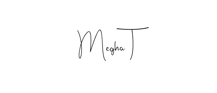 How to make Megha T signature? Andilay-7BmLP is a professional autograph style. Create handwritten signature for Megha T name. Megha T signature style 4 images and pictures png