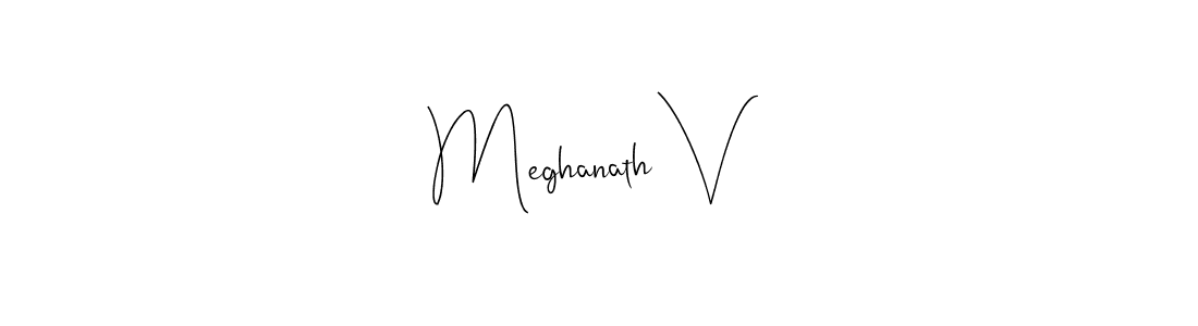 How to make Meghanath V signature? Andilay-7BmLP is a professional autograph style. Create handwritten signature for Meghanath V name. Meghanath V signature style 4 images and pictures png