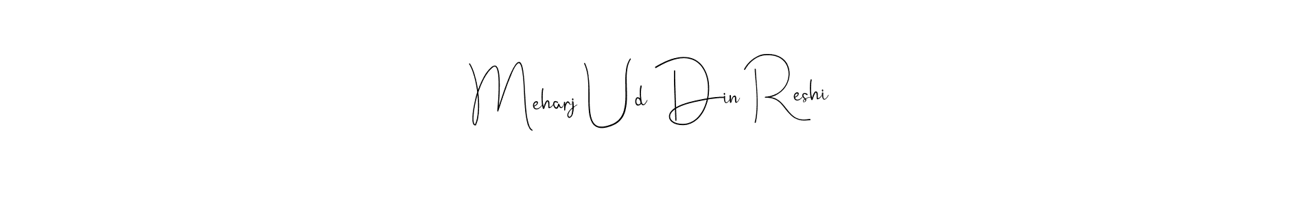 How to make Meharj Ud Din Reshi signature? Andilay-7BmLP is a professional autograph style. Create handwritten signature for Meharj Ud Din Reshi name. Meharj Ud Din Reshi signature style 4 images and pictures png