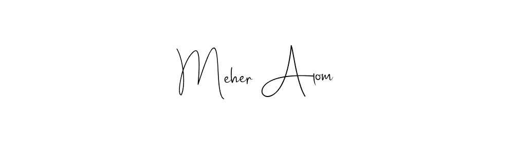 if you are searching for the best signature style for your name Meher Alom. so please give up your signature search. here we have designed multiple signature styles  using Andilay-7BmLP. Meher Alom signature style 4 images and pictures png