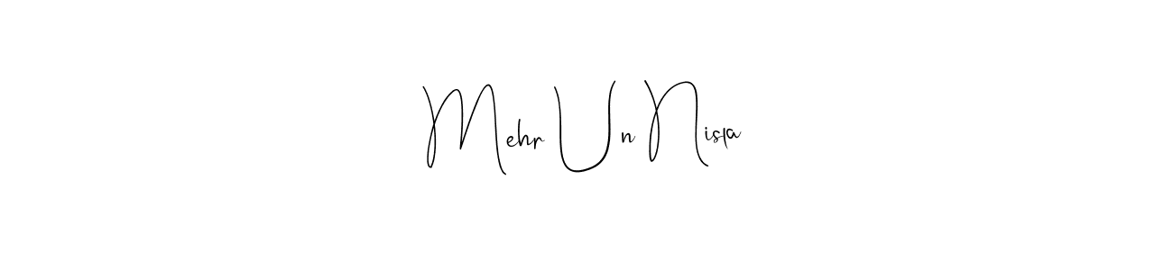 It looks lik you need a new signature style for name Mehr Un Nisla. Design unique handwritten (Andilay-7BmLP) signature with our free signature maker in just a few clicks. Mehr Un Nisla signature style 4 images and pictures png