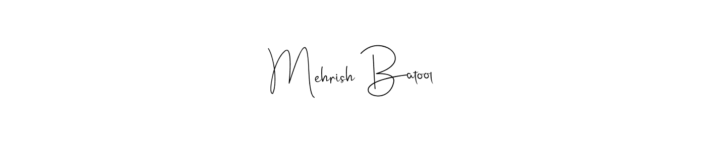 Also we have Mehrish Batool name is the best signature style. Create professional handwritten signature collection using Andilay-7BmLP autograph style. Mehrish Batool signature style 4 images and pictures png