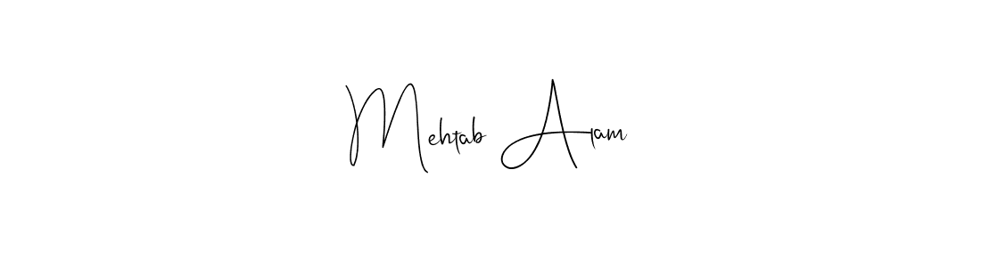 Create a beautiful signature design for name Mehtab Alam. With this signature (Andilay-7BmLP) fonts, you can make a handwritten signature for free. Mehtab Alam signature style 4 images and pictures png