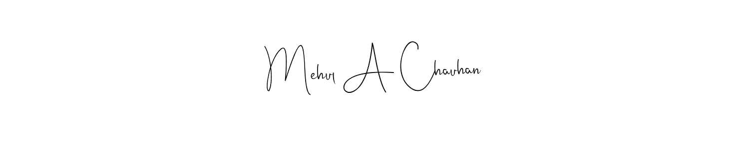 Best and Professional Signature Style for Mehul A Chauhan. Andilay-7BmLP Best Signature Style Collection. Mehul A Chauhan signature style 4 images and pictures png