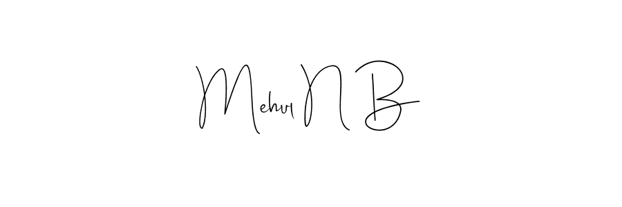 Use a signature maker to create a handwritten signature online. With this signature software, you can design (Andilay-7BmLP) your own signature for name Mehul N B. Mehul N B signature style 4 images and pictures png