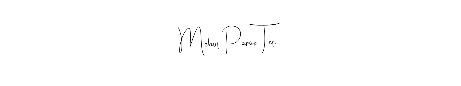 Make a beautiful signature design for name Mehul Paras Teli. Use this online signature maker to create a handwritten signature for free. Mehul Paras Teli signature style 4 images and pictures png