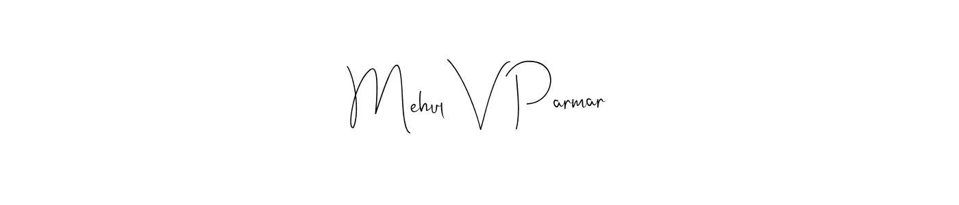 Once you've used our free online signature maker to create your best signature Andilay-7BmLP style, it's time to enjoy all of the benefits that Mehul V Parmar name signing documents. Mehul V Parmar signature style 4 images and pictures png