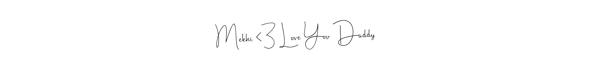 Make a beautiful signature design for name Mekhi <3 Love You Daddy. With this signature (Andilay-7BmLP) style, you can create a handwritten signature for free. Mekhi <3 Love You Daddy signature style 4 images and pictures png