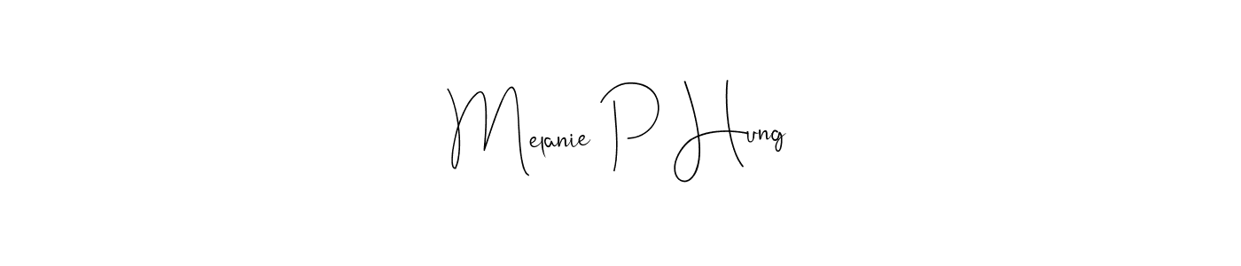 How to make Melanie P Hung signature? Andilay-7BmLP is a professional autograph style. Create handwritten signature for Melanie P Hung name. Melanie P Hung signature style 4 images and pictures png