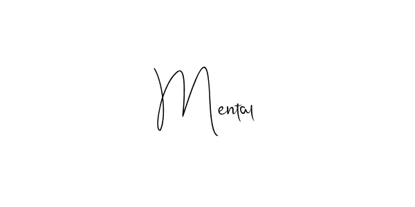 How to make Mental signature? Andilay-7BmLP is a professional autograph style. Create handwritten signature for Mental name. Mental signature style 4 images and pictures png