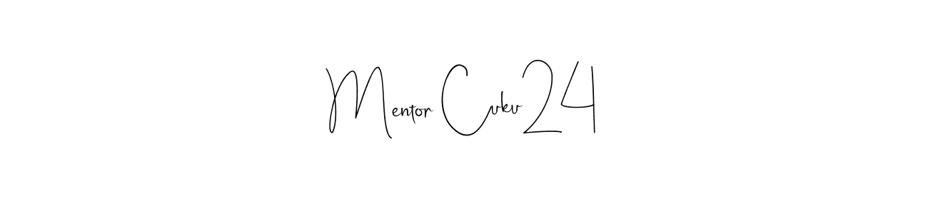 How to make Mentor Cuku24 name signature. Use Andilay-7BmLP style for creating short signs online. This is the latest handwritten sign. Mentor Cuku24 signature style 4 images and pictures png