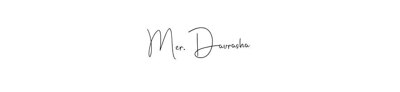 How to make Mer. Daurasha signature? Andilay-7BmLP is a professional autograph style. Create handwritten signature for Mer. Daurasha name. Mer. Daurasha signature style 4 images and pictures png