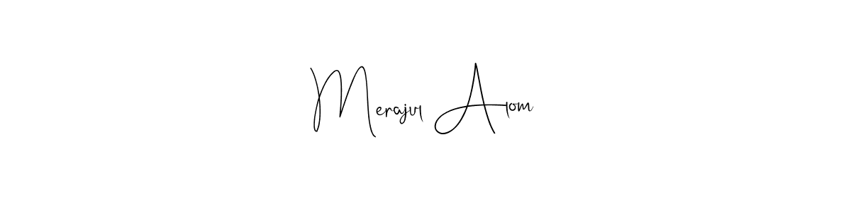 Also You can easily find your signature by using the search form. We will create Merajul Alom name handwritten signature images for you free of cost using Andilay-7BmLP sign style. Merajul Alom signature style 4 images and pictures png