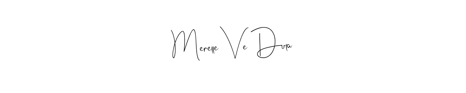 Merelle Ve Dula stylish signature style. Best Handwritten Sign (Andilay-7BmLP) for my name. Handwritten Signature Collection Ideas for my name Merelle Ve Dula. Merelle Ve Dula signature style 4 images and pictures png