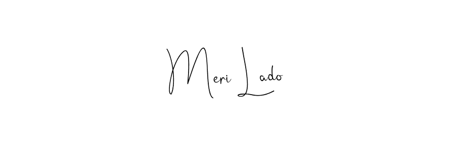 Also we have Meri Lado name is the best signature style. Create professional handwritten signature collection using Andilay-7BmLP autograph style. Meri Lado signature style 4 images and pictures png