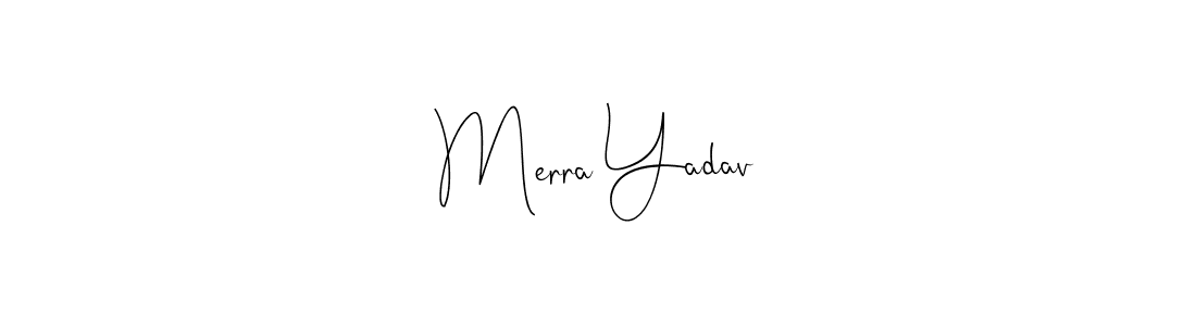 Create a beautiful signature design for name Merra Yadav. With this signature (Andilay-7BmLP) fonts, you can make a handwritten signature for free. Merra Yadav signature style 4 images and pictures png