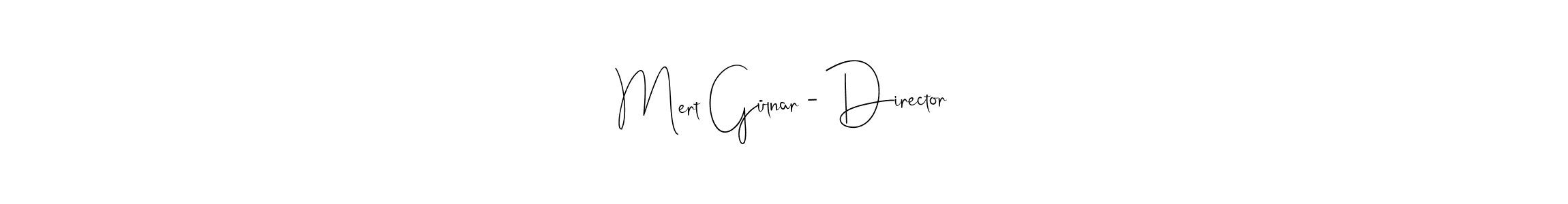 Once you've used our free online signature maker to create your best signature Andilay-7BmLP style, it's time to enjoy all of the benefits that Mert Gülnar - Director name signing documents. Mert Gülnar - Director signature style 4 images and pictures png